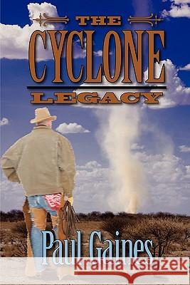 The Cyclone Legacy Paul Gaines 9780557948956 Lulu.com - książka