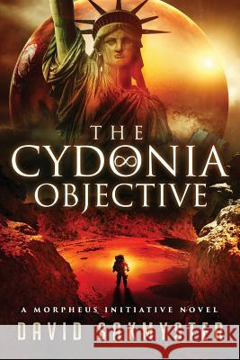 The Cydonia Objective David Sakmyster 9781535420303 Createspace Independent Publishing Platform - książka