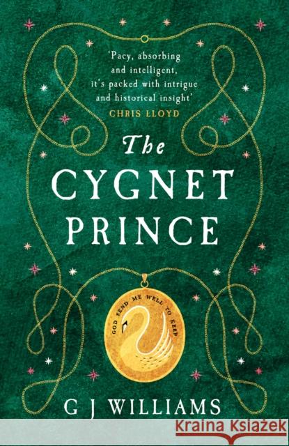 The Cygnet Prince: 'Williams has written yet another book that cannot be put down' Adele Jordan G J Williams 9781917163484 Legends Press - książka