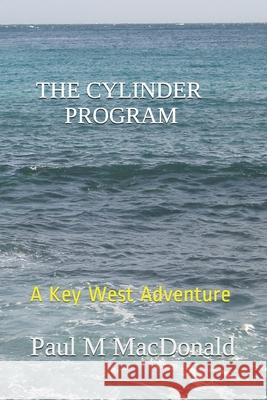 The Cylinder Program Paul M MacDonald 9798514960897 Independently Published - książka