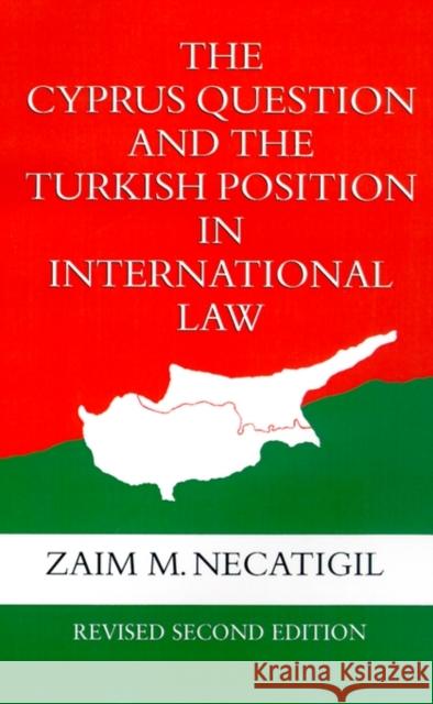 The Cyprus Question and the Turkish Position in International Law Zaim M. Necatigil Gillian M. White Nectagil 9780198258469 Oxford University Press - książka