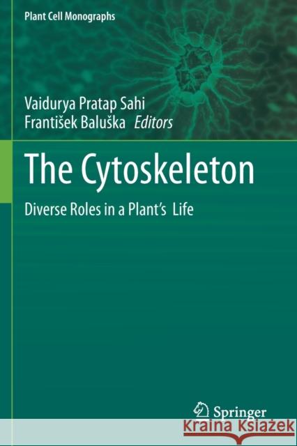 The Cytoskeleton: Diverse Roles in a Plant's Life Vaidurya Pratap Sahi Frantisek Baluska 9783030335304 Springer - książka