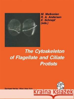 The Cytoskeleton of Flagellate and Ciliate Protists Michael Melkonian Robert A. Andersen Eberhard Schnepf 9783211822944 Springer - książka