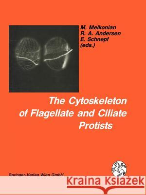 The Cytoskeleton of Flagellate and Ciliate Protists Robert A Michael Melkonian Robert A. Andersen 9783709173916 Springer - książka