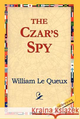 The Czar's Spy William L 9781421815121 1st World Library - książka