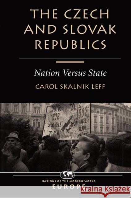 The Czech and Slovak Republics: Nation Versus State Leff, Carol 9780367318406 Taylor and Francis - książka