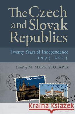The Czech and Slovak Republics: Twenty years of Independence, 1993–2013 M. Mark Stolarik 9789633861530 Central European University Press - książka