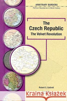 The Czech Republic: The Velvet Revolution Robert Charles Cottrell James I. Matray George J. Mitchell 9780791082553 Chelsea House Publications - książka