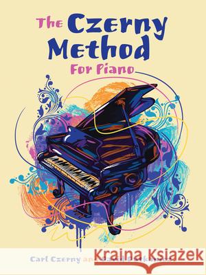 The Czerny Method for Piano Carl Czerny 9780486823911 Dover Publications - książka