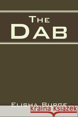 The Dab Elisha Burge 9781477294376 Authorhouse - książka