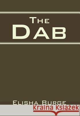 The Dab Elisha Burge 9781477294383 Authorhouse - książka