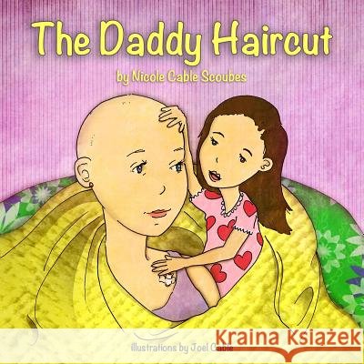 The Daddy Haircut Nicole M. Cable Scoubes Joel T. Cable 9781541027992 Createspace Independent Publishing Platform - książka