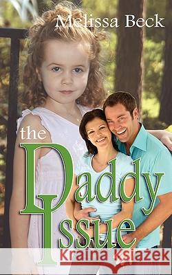 The Daddy Issue Melissa Beck 9781601544643 Wild Rose Press - książka