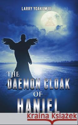 The Daemon Cloak of Haniel Larry Yoaku 9781722230975 Createspace Independent Publishing Platform - książka
