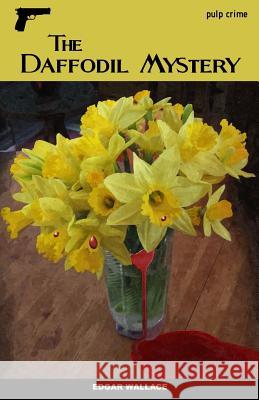 The Daffodil Mystery Edgar Wallace 9781534735125 Createspace Independent Publishing Platform - książka