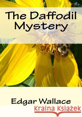 The Daffodil Mystery Edgar Wallace 9781542959186 Createspace Independent Publishing Platform - książka