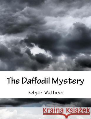 The Daffodil Mystery Edgar Wallace 9781544623566 Createspace Independent Publishing Platform - książka