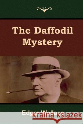 The Daffodil Mystery Edgar Wallace 9781618955784 Bibliotech Press - książka