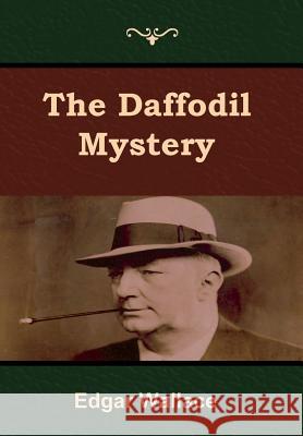 The Daffodil Mystery Edgar Wallace 9781618955791 Bibliotech Press - książka