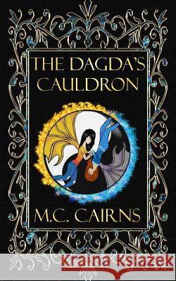 The Dagda's Cauldron M C Cairns 9780692984772 Mary C Cairns - książka