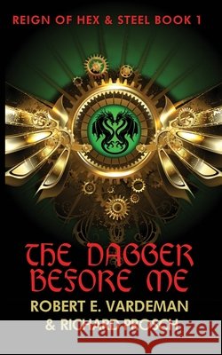 The Dagger Before Me: A Rousing Sword & Sorcery Fantasy Richard Prosch, Robert E Vardeman 9798876412034 Independently Published - książka