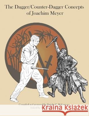 The Dagger/Counter Dagger Concepts of Joachim Meyer Dwight C McLemore, John S Lennox 9798839052406 Independently Published - książka