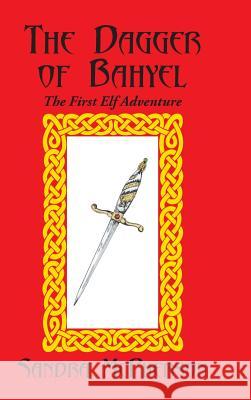 The Dagger of Bahyel: The First Elf Adventure McPherson, Sandra 9781481713429 Authorhouse - książka
