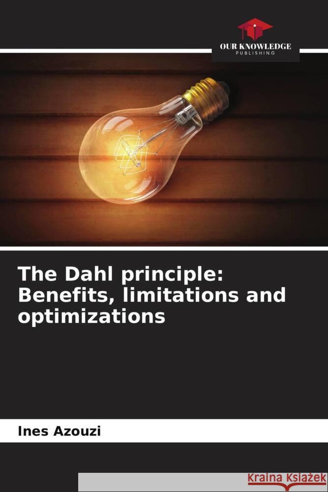 The Dahl principle: Benefits, limitations and optimizations Ines Azouzi 9786206547884 Our Knowledge Publishing - książka