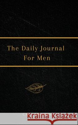 The Daily Journal For Men: 365 Questions To Deepen Self-Awareness Straaten, C. W. V. 9781715366933 Blurb - książka