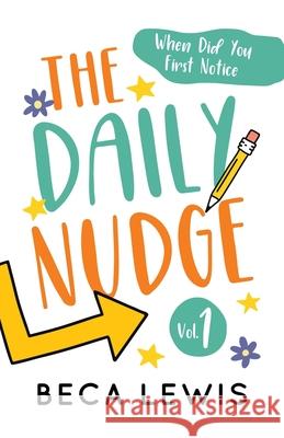 The Daily Nudge: Volume One Beca Lewis 9781735784397 Perception Publishing - książka