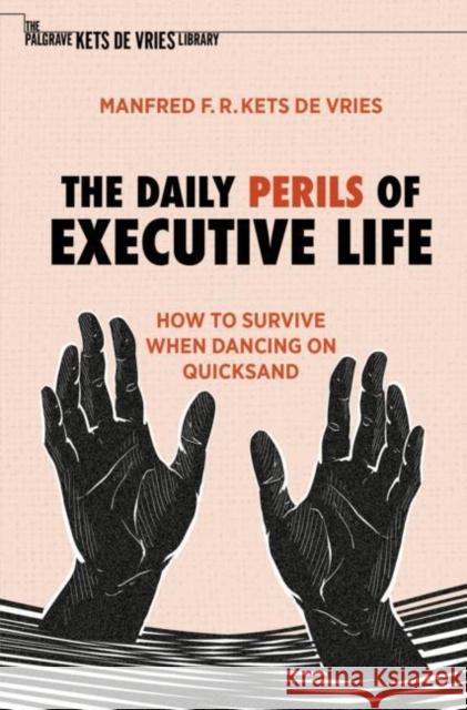 The Daily Perils of Executive Life: How to Survive When Dancing on Quicksand Manfred F. R. Ket 9783030917623 Springer Nature Switzerland AG - książka