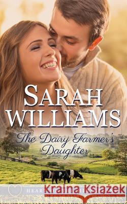 The Dairy Farmer's Daughter Sarah Williams 9780648046332 Serenade Publishing - książka