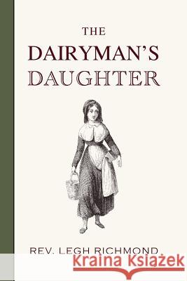 The Dairyman's Daughter Rev Legh Richmond 9780981750569 Curiosmith - książka