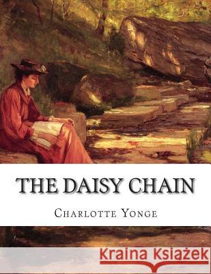 The Daisy Chain: Or Aspirations Charlotte Yonge 9781512133981 Createspace - książka