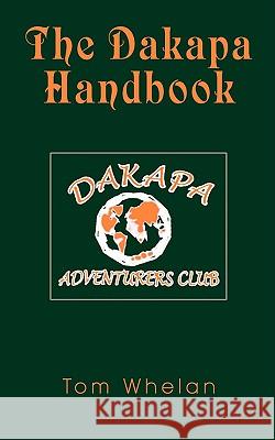 The Dakapa Handbook Tom Whelan 9780595343126 iUniverse - książka