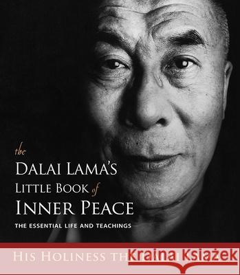 The Dalai Lama's Little Book of Inner Peace: The Essential Life and Teachings Dalai Lama 9781571748447 Hampton Roads Publishing Company - książka