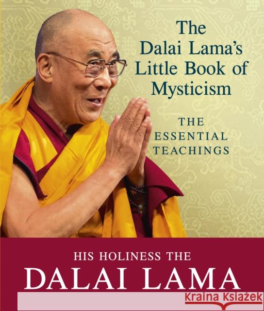 The Dalai Lama's Little Book of Mysticism : The Essential Teachings Lama Dalai 9781846045646  - książka