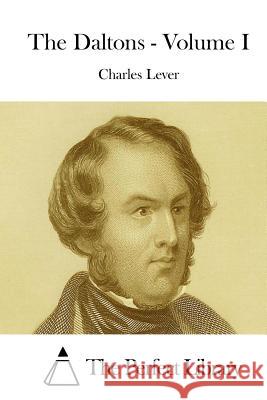 The Daltons - Volume I Charles Lever The Perfect Library 9781512045031 Createspace - książka