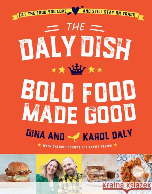 The Daly Dish: Bold Food Made Good Daly, Gina 9780717193370 Gill - książka