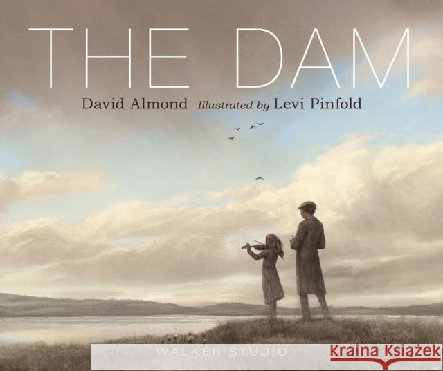The Dam David Almond Levi Pinfold  9781406386035 Walker Books Ltd - książka