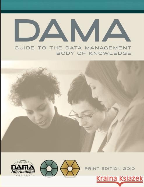The DAMA Guide to the Data Management Body of Knowledge (DAMA-DMBOK) International, Dama 9781935504023  - książka
