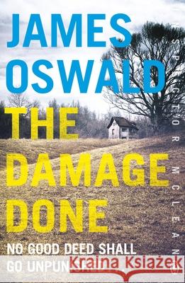 The Damage Done: Inspector McLean 6 James Oswald 9781405917131 Penguin Books Ltd - książka