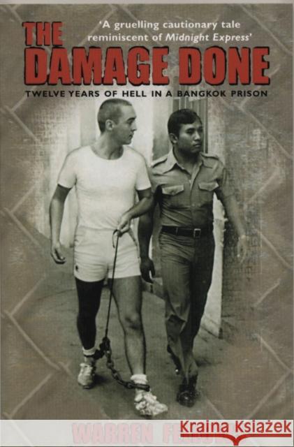 The Damage Done: Twelve Years Of Hell In A Bangkok Prison Warren Fellows 9781840182750 Transworld Publishers Ltd - książka