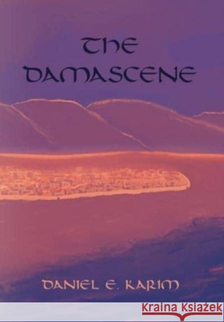 The Damascene Daniel E Karim 9798885310116 Booklocker.com - książka