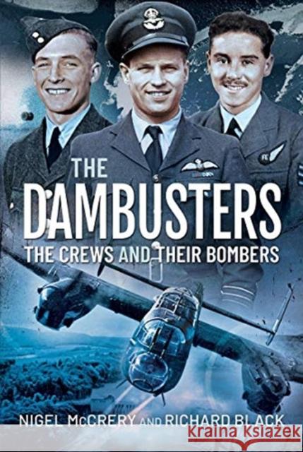 The Dambusters - The Crews and their Bombers Nigel McCrery 9781526778680 Pen & Sword Books Ltd - książka