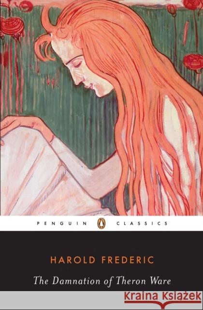 The Damnation of Theron Ware: Or Illumination Harold Frederic Stanton B. Garner Scott Donaldson 9780140390254 Penguin Books - książka