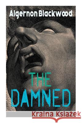 The Damned (Unabridged): Horror Classic Algernon Blackwood 9788027331017 e-artnow - książka