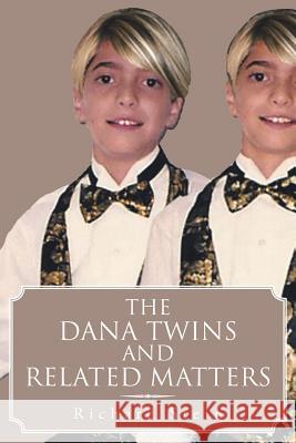 The Dana Twins and Related Matters Richard Stein 9781493122097 Xlibris Corporation - książka