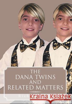 The Dana Twins and Related Matters Richard Stein 9781493122103 Xlibris Corporation - książka