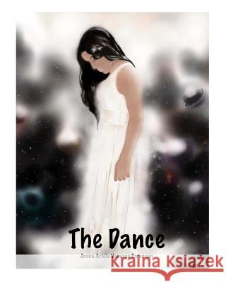 The Dance: A Journey Through Poetry Jenna Ariela Vanessa Sorenson 9781470189921 Createspace - książka